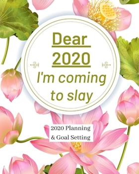 Dear 2020 I'm Coming To Slay: 2020 Planner Weekly, Monthly And Daily | Jan 1, 2020 to Dec 31, 2020  Planner & calendar | New Year's resolution & Goal ... Inspirational 2020 Gifts For Green Tea Lovers