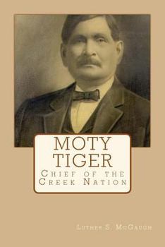 Paperback Moty Tiger: Chief of the Creek Nation Book