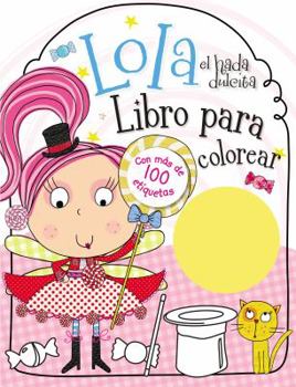 Paperback Lola El Hada Dulcita- Libro Para Colorear [Spanish] Book