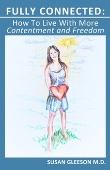 Paperback Fully Connected: How To Live With More Contentment and Freedom Book