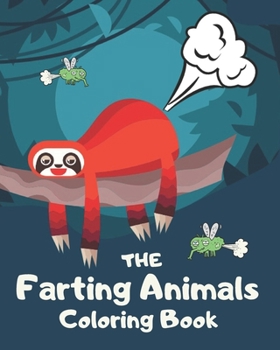 Paperback The Farting Animals Coloring Book: Funny Farting Animals Coloring Books For Kids and Adults [Large Print] Book