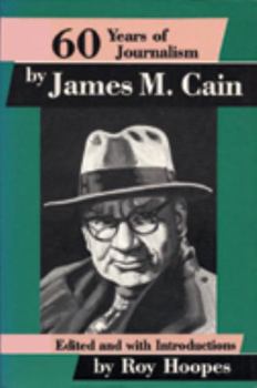 Hardcover Sixty Years of Journalism: By James M. Cain Book