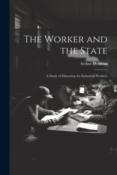 Paperback The Worker and the State; a Study of Education for Industrial Workers Book