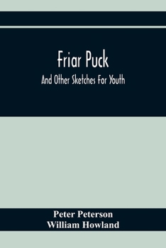 Paperback Friar Puck: And Other Sketches For Youth Book