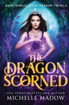The Dragon Scorned (Dark World: The Dragon Twins)