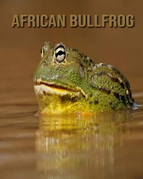 Paperback African Bullfrog: Fun Facts & Cool Pictures Book