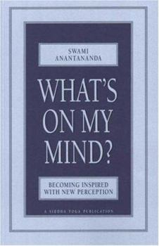 Paperback What's on My Mind?: Becoming Inspired with New Perception Book