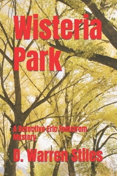Paperback Wisteria Park: A Detective Eric Feldstrom Mystery Book