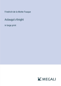 Paperback Aslauga's Knight: in large print Book