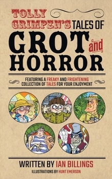 Paperback Tolly Grimpen's Tales of Grot and Horror Book