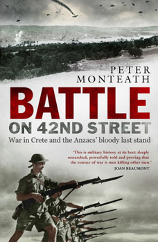 Paperback Battle on 42nd Street: War in Crete and the Anzacs' Bloody Last Stand Book