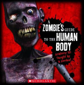 Paperback A Zombie's Guide to the Human Body: Anatomy 101 Taught by a Zombie Book