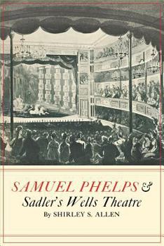 Hardcover Samuel Phelps and Sadler's Wells Theatre Book