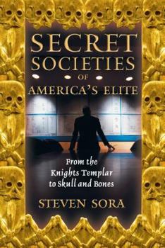 Paperback Secret Societies of America's Elite: From the Knights Templar to Skull and Bones Book