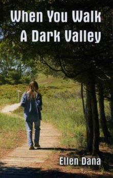 Paperback When You Walk a Dark Valley Book