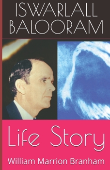 Life Story: William Marrion Branham