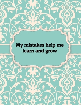 Paperback My Mistakes Help me Learn and Grow, Notebook: Great Gift Idea With Motivation Saying On Cover, For Take Notes (120 Pages Lined Blank 8.5"x11") Book