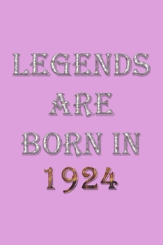 Paperback Legends Are Born In 1924 Notebook: Lined Notebook/Journal Gift 120 Pages, 6x9 Soft Cover, Matte Finish, Pink Cover Book