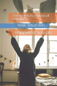 Paperback Happiness Sources: The secrets to sources of Happiness Book