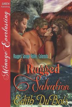 Paperback Rugged Salvation [Rugged Savage Valley, Colorado 3] (Siren Publishing Menage Everlasting) Book