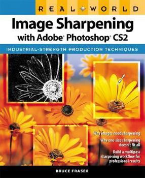 Paperback Real World Image Sharpening with Adobe Photoshop CS2: Industrial-Strength Production Techniques Book