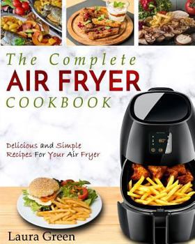 Paperback Air Fryer Cookbook: The Complete Air Fryer Cookbook - Delicious and Simple Recipes for Your Air Fryer Book