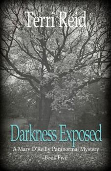 Paperback Darkness Exposed: A Mary O'Reilly Paranormal Mystery - Book Five Book