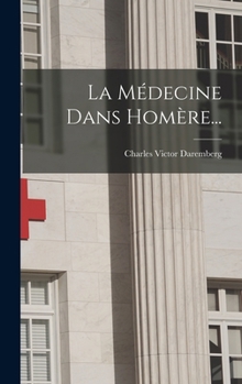 Hardcover La Médecine Dans Homère... [French] Book