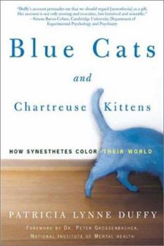 Paperback Blue Cats and Chartreuse Kittens: How Synesthetes Color Their Worlds Book