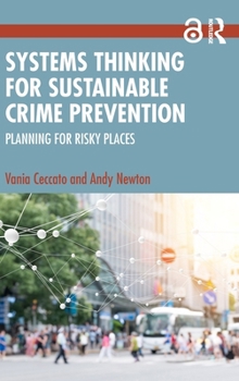 Hardcover Systems Thinking for Sustainable Crime Prevention: Planning for Risky Places Book