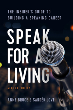 Paperback Speak for a Living, 2nd Edition: The Insider's Guide to Building a Speaking Career Book