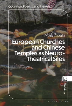 Hardcover European Churches and Chinese Temples as Neuro-Theatrical Sites Book