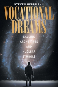 Paperback Vocational Dreams: Calling Archetypes and Nuclear Symbols Book