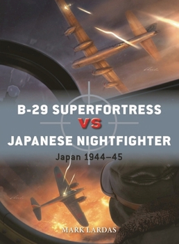 Paperback B-29 Superfortress Vs Japanese Nightfighter: Japan 1944-45 Book