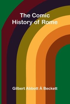 Paperback The Comic History Of Rome Book