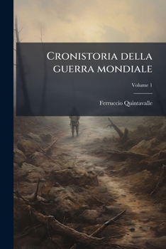 Paperback Cronistoria della guerra mondiale; Volume 1 [Italian] Book