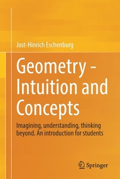 Paperback Geometry - Intuition and Concepts: Imagining, Understanding, Thinking Beyond. an Introduction for Students Book