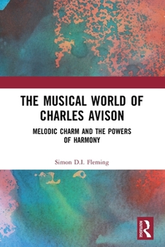 The Musical World of Charles Avison: Melodic Charm and the Powers of Harmony