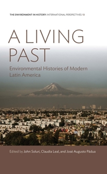 Library Binding A Living Past: Environmental Histories of Modern Latin America Book