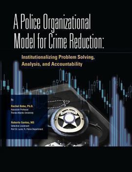 Paperback A Police Organizational Model for Crime Reduction Book