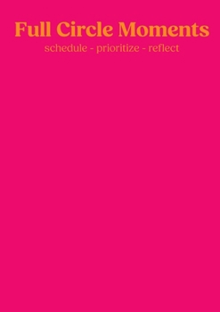 Paperback Full Circle Moments: Planner, Calender & Journal - pink Book
