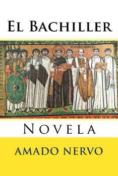 Paperback El Bachiller: Novela [Spanish] Book