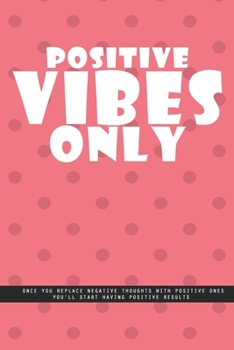 Paperback DOTTED PINK WALL Notebook: Positive vibes only. Once you replace negative thoughts with positive ones you'll start having positive results., crea Book