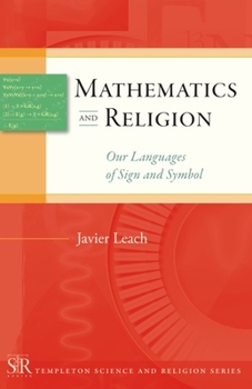 Paperback Mathematics and Religion: Our Languages of Sign and Symbol Book