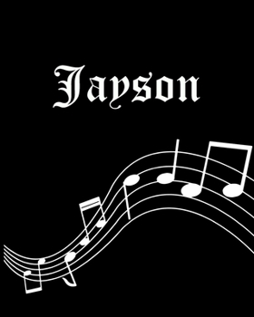 Jayson: Sheet Music Note Manuscript Notebook Paper | Personalized Custom First Name Cover | Musician Composer Instrument Composition Book | 12 Staves ... | Create, Compose & Write Creative Songs