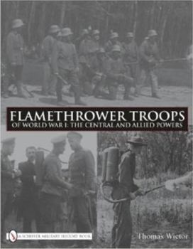 Hardcover Flamethrower Troops of World War I: The Central and Allied Powers Book