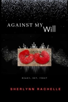 Paperback Against My Will: Ready Set Fight Book