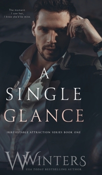 A Single Glance - Book #1 of the Irresistible Attraction