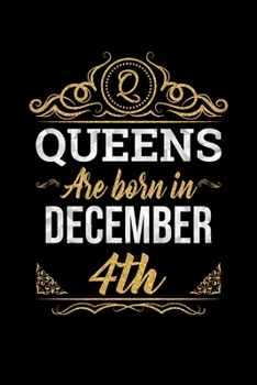 Queens Are Born In December 4th Notebook Birthday Gift: Lined Notebook / Journal Gift, 100 Pages, 6x9, Soft Cover, Matte Finish
