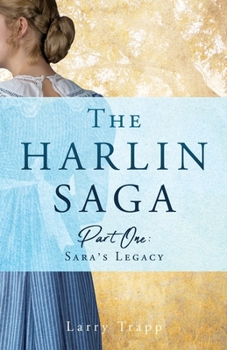 Paperback The Harlin Saga: Part One: Sara's Legacy Book